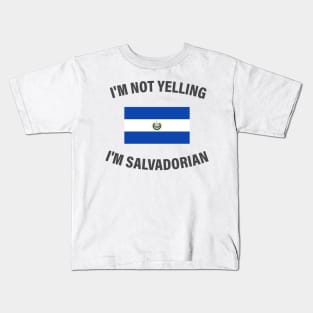 I'm not yelling I'm salvadorian Kids T-Shirt